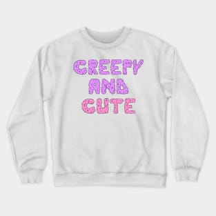 Creepy And Cute Crewneck Sweatshirt